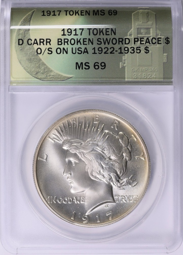 1917 Peace Dollar Daniel Carr Broken Sword Overstrike Token ANACS MS 69