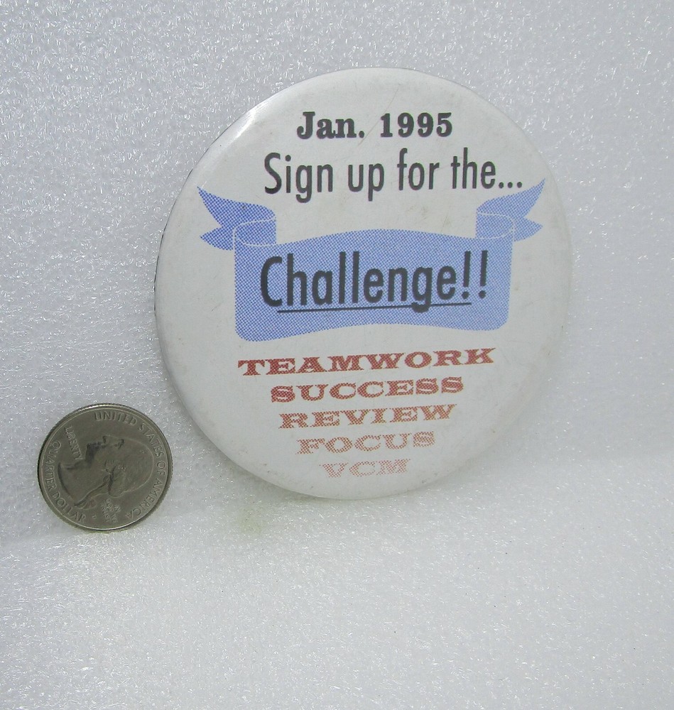 January 1995 Sign Up For The Challenge!! Teamwork Success Button Pin