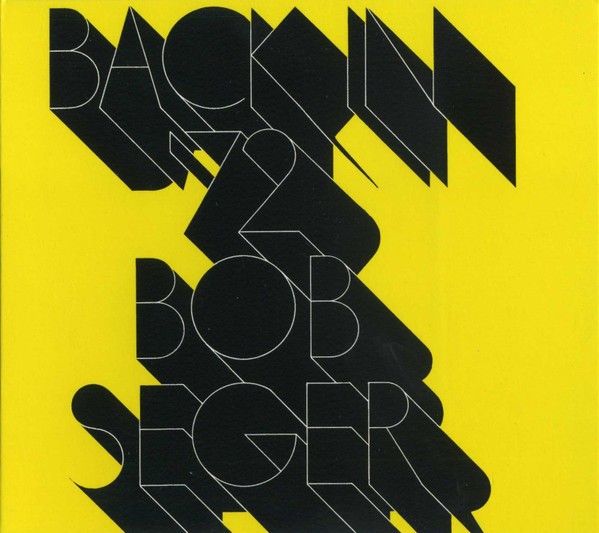 Bob Seger: Back In '72 (Hard Rock Digipack CD Reissue)