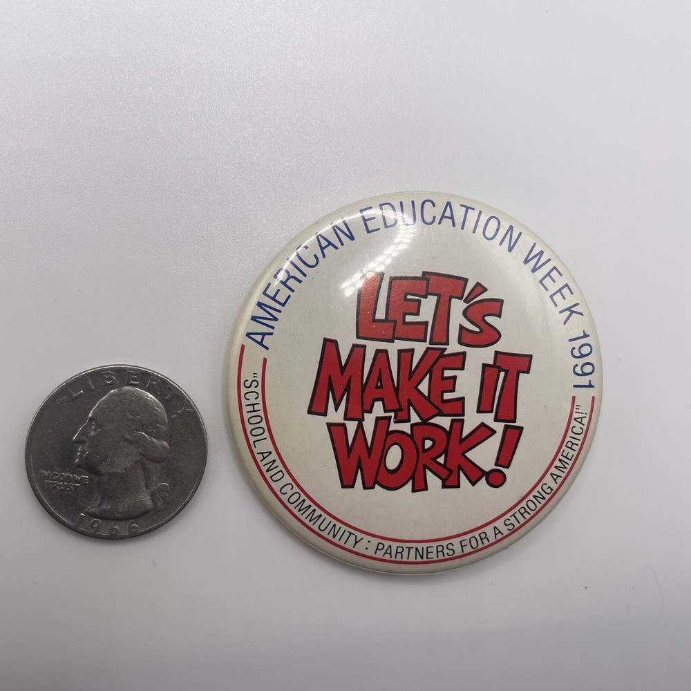 America's Schools American Education Week 1991 Pin Button LETS MAKE IT WORK