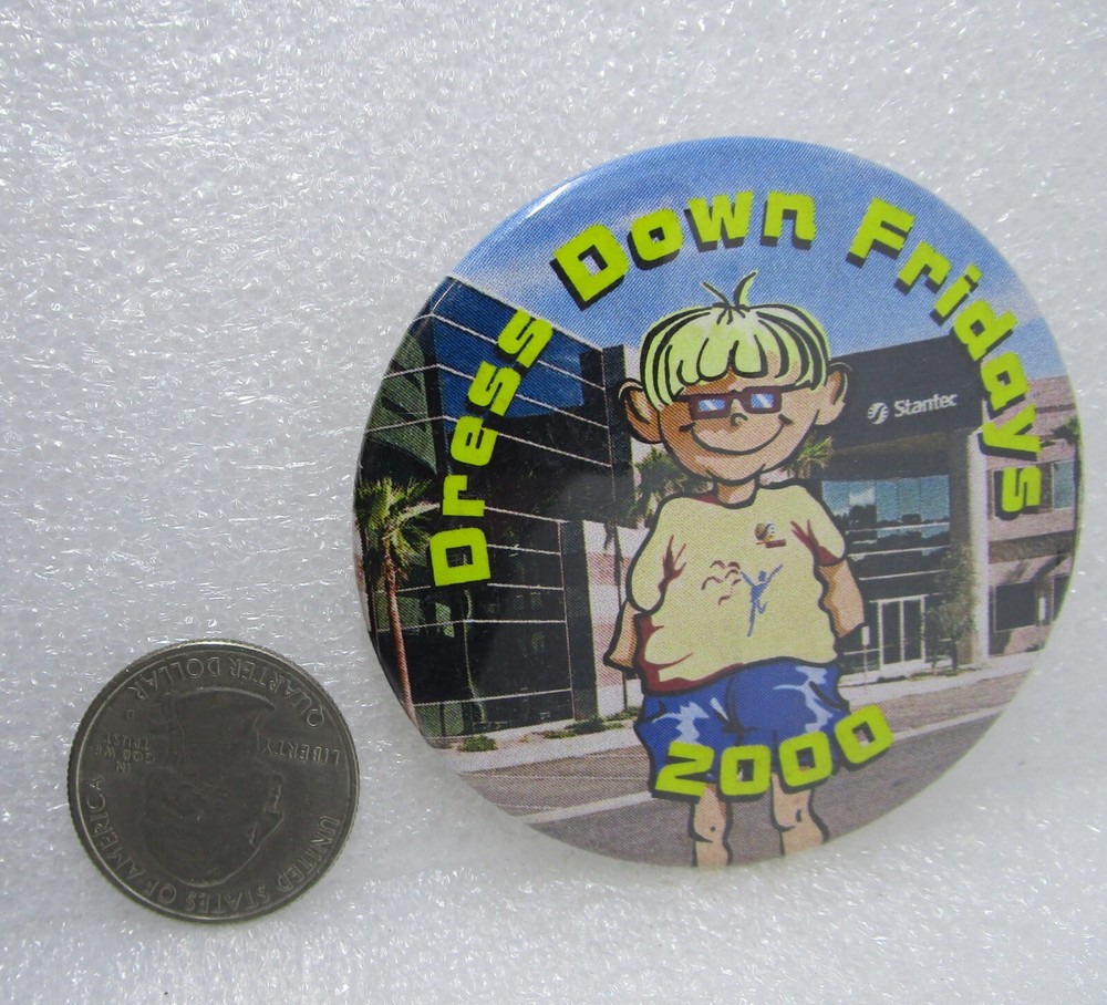 2000 Dress Down Fridays Button Pin