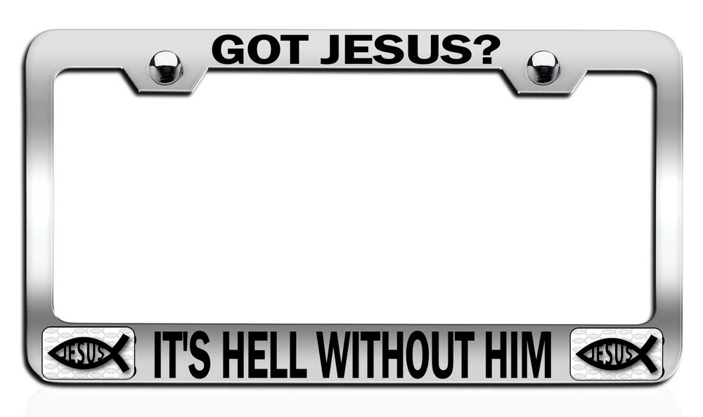 GOT JESUS IT'S HELL WITHOUT HIM Religious Steel License Plate Frame