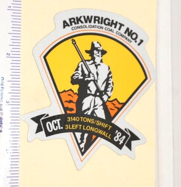 Coal Mining Sticker Consol Arkwright #1 Oct 84 3140 Tons/Shift 3 Left Longwall