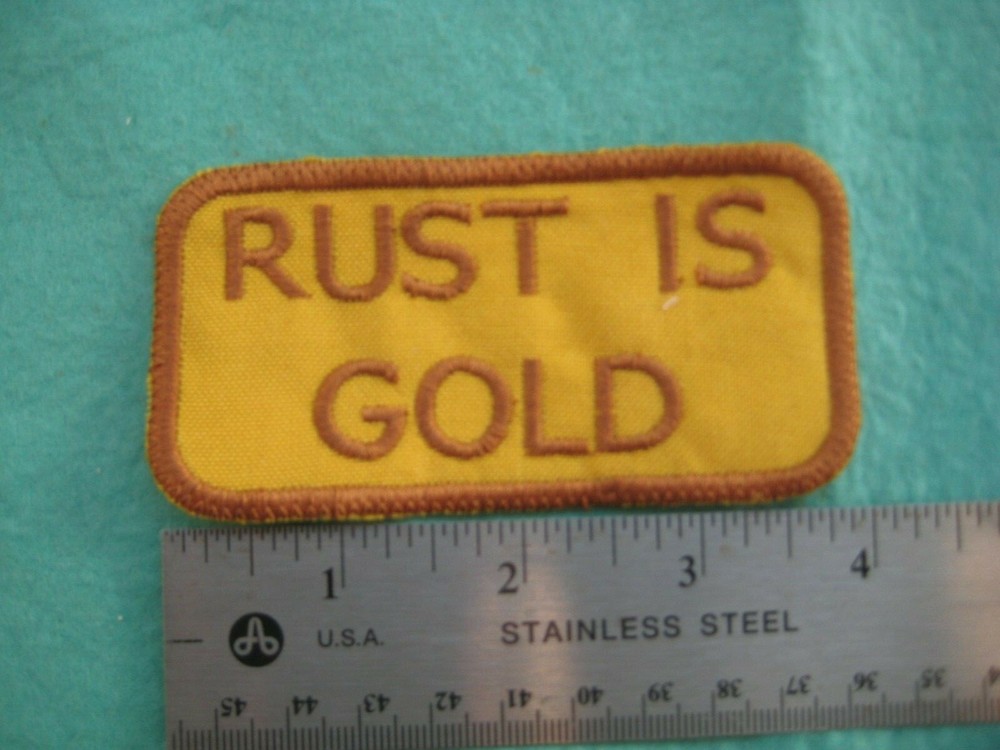 Rust Is Gold Nice Patina  Uniform Patch