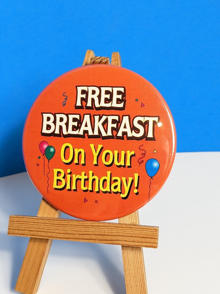 Free Breakfast On Your Birthday Button Restaurant Server Pin pinback 3"