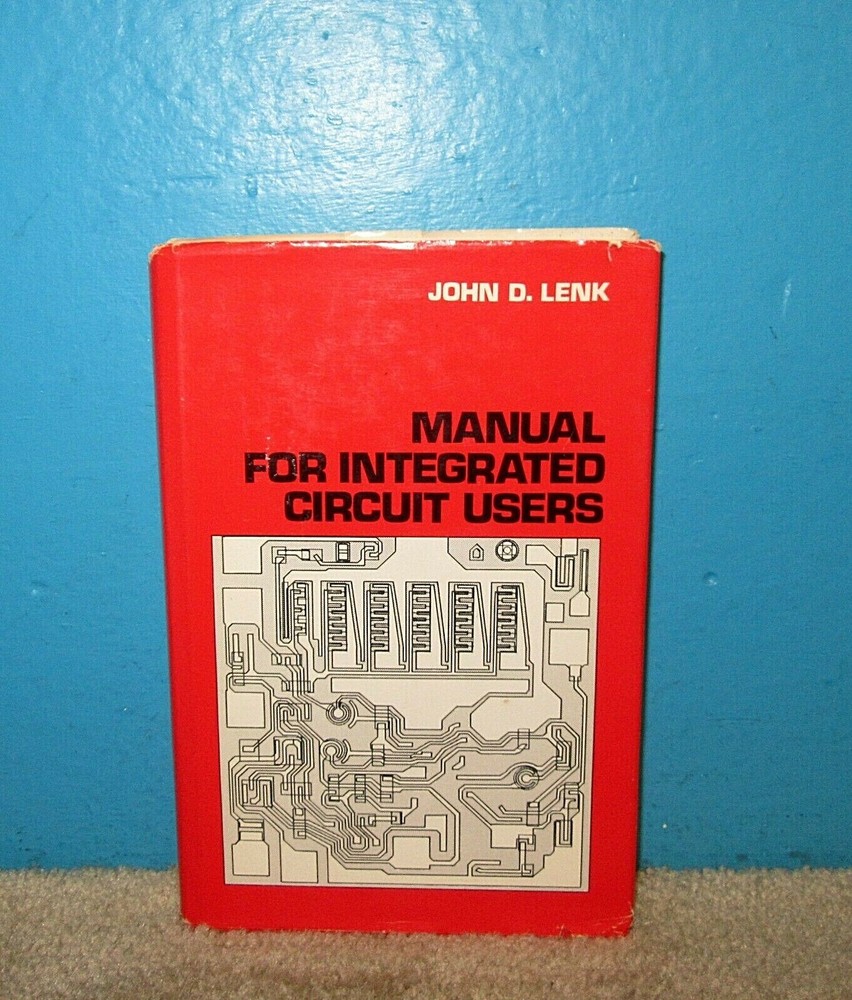 Manual for Integrated Circuit Users John Lenk 1973 HCDJ Book