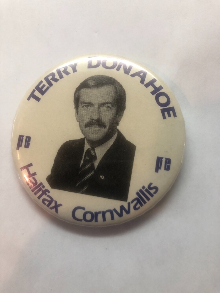 TERRY DONAHOE  HALIFAX CORNWALLIS (PROGRESSIVE CONSERVATIVE  PINBACK BUTTON