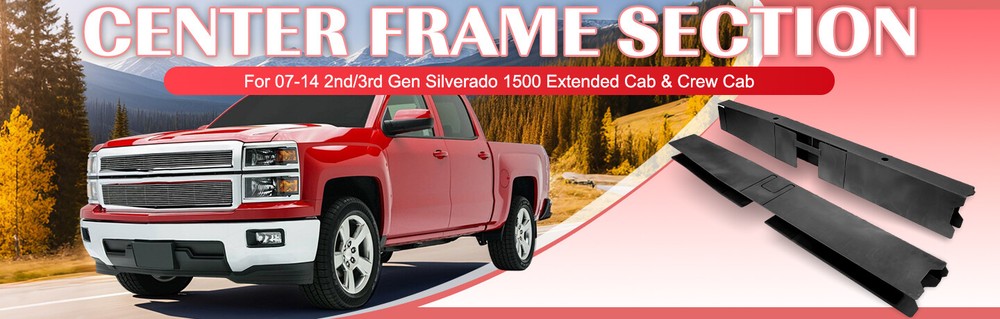 Center Frame Section for 07-14 2nd/3rd Gen Silverado 1500 Extended Cab&Crew Cab