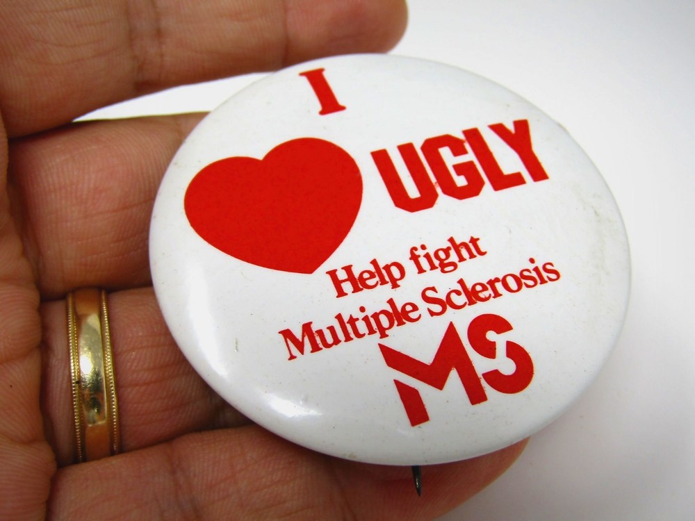 Vintage MS Multiple Sclerosis Awareness Pinback Button I Love UGLY Slogan