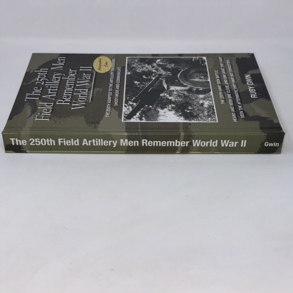 The 250th Field Artillery Men Remember World War II Signed Ruby Gwin