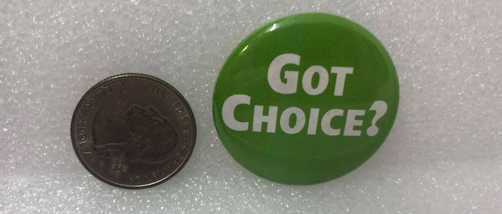 Got Choice? Pin