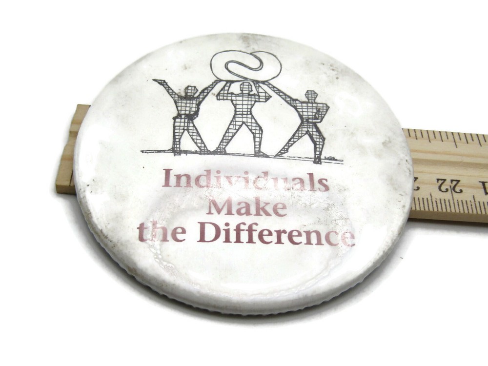 Vintage "Individuals Make The Difference" Pinback Button Motivational Slogan