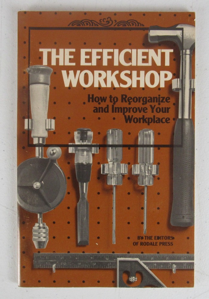 The Efficient Workshop by Rodale Press 1982 Woodworking Paperback Tools