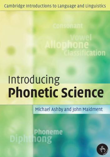Introducing Phonetic Science (Cambridge Introductions to Language and Linguisti