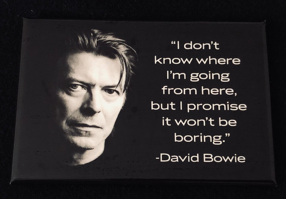 David Bowie Quote Refrigerator Magnet