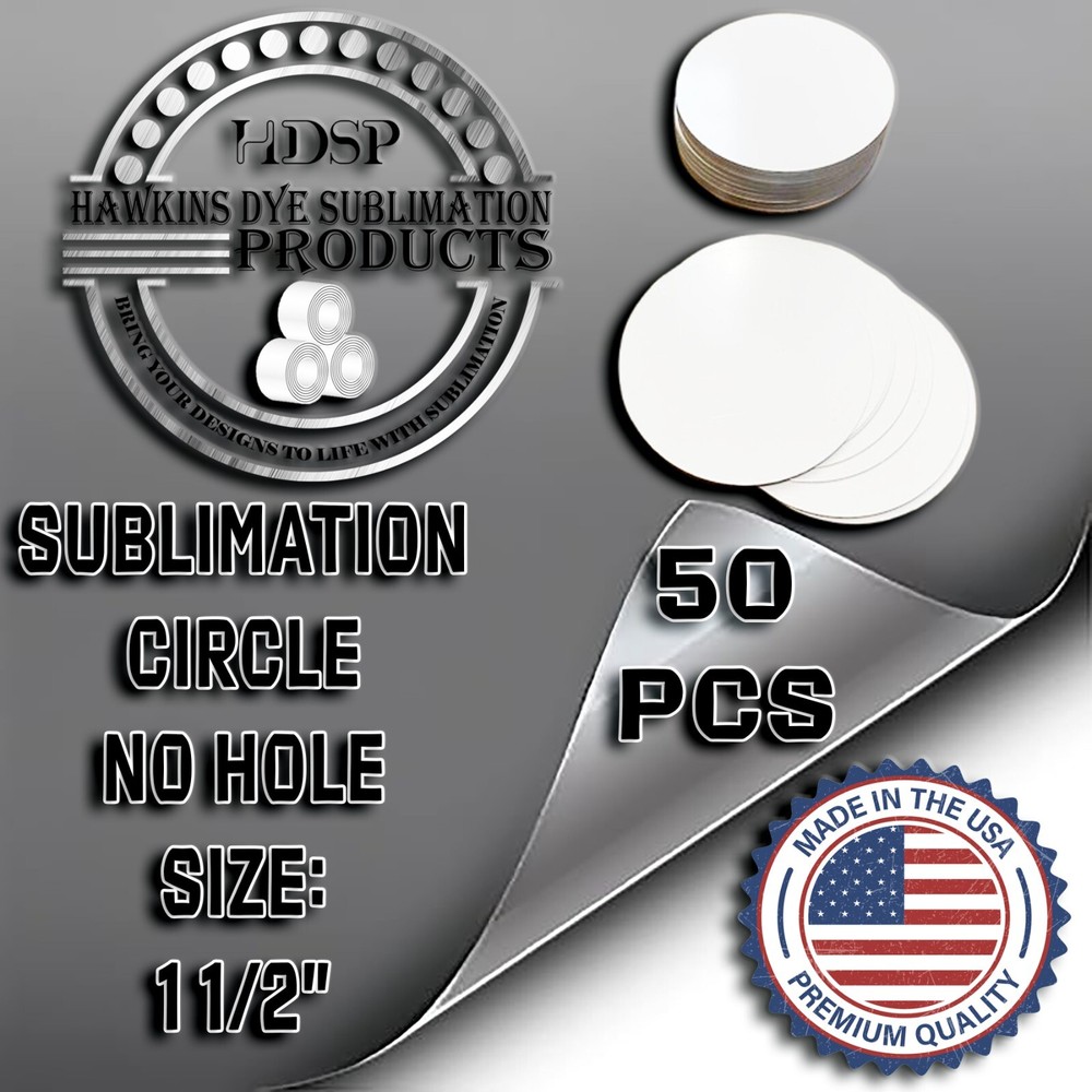 50ea 1-1/2" CIRCLE - DISC for Dye Sublimation No hole