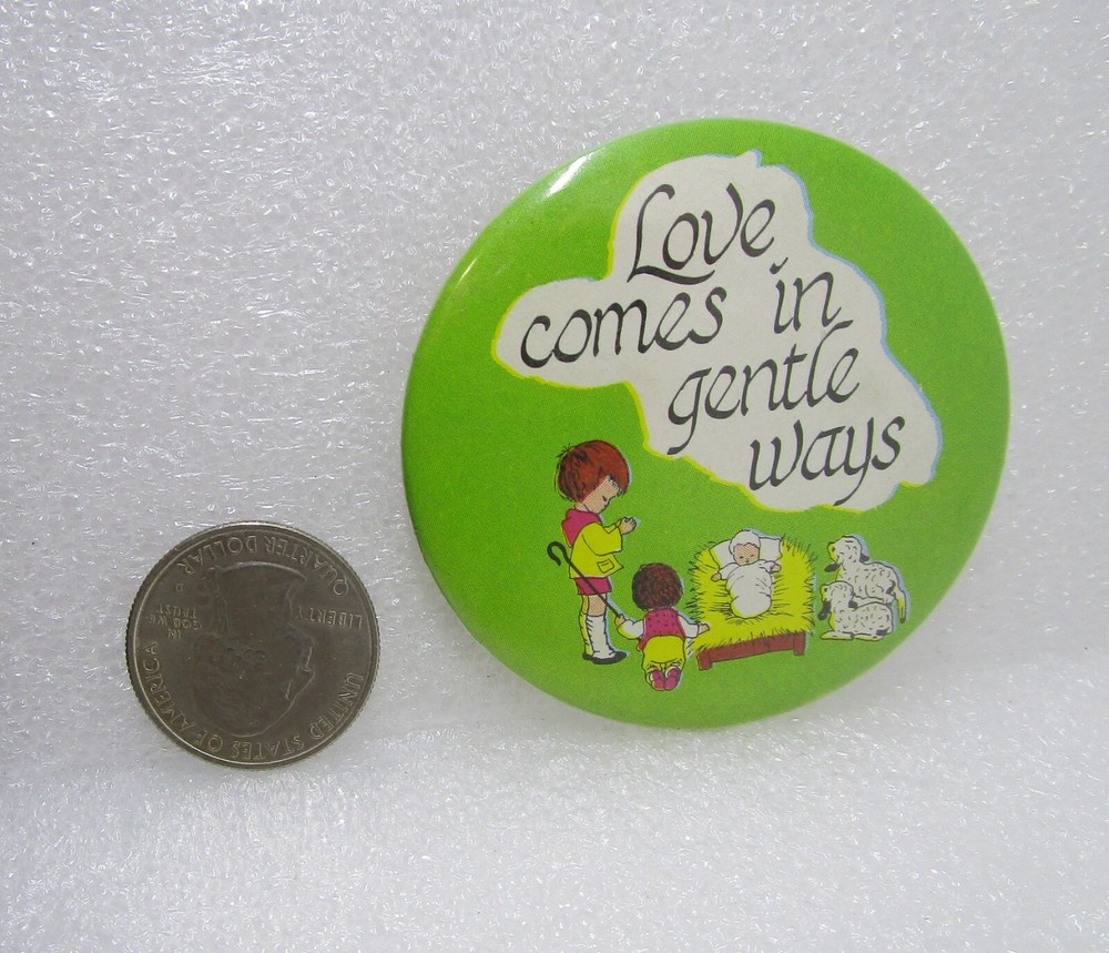 Love Comes In Gentle Ways Button Pin