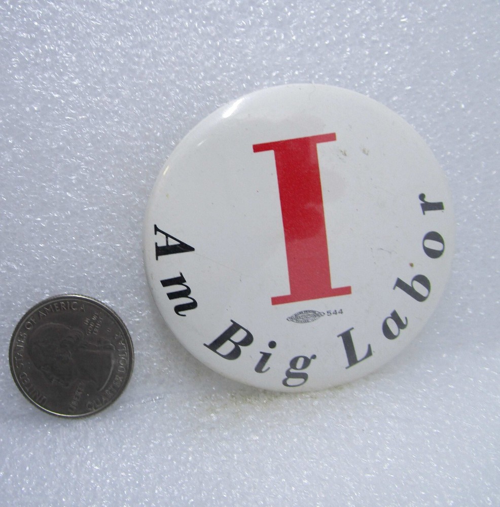 I Am Big Labor Button Pin