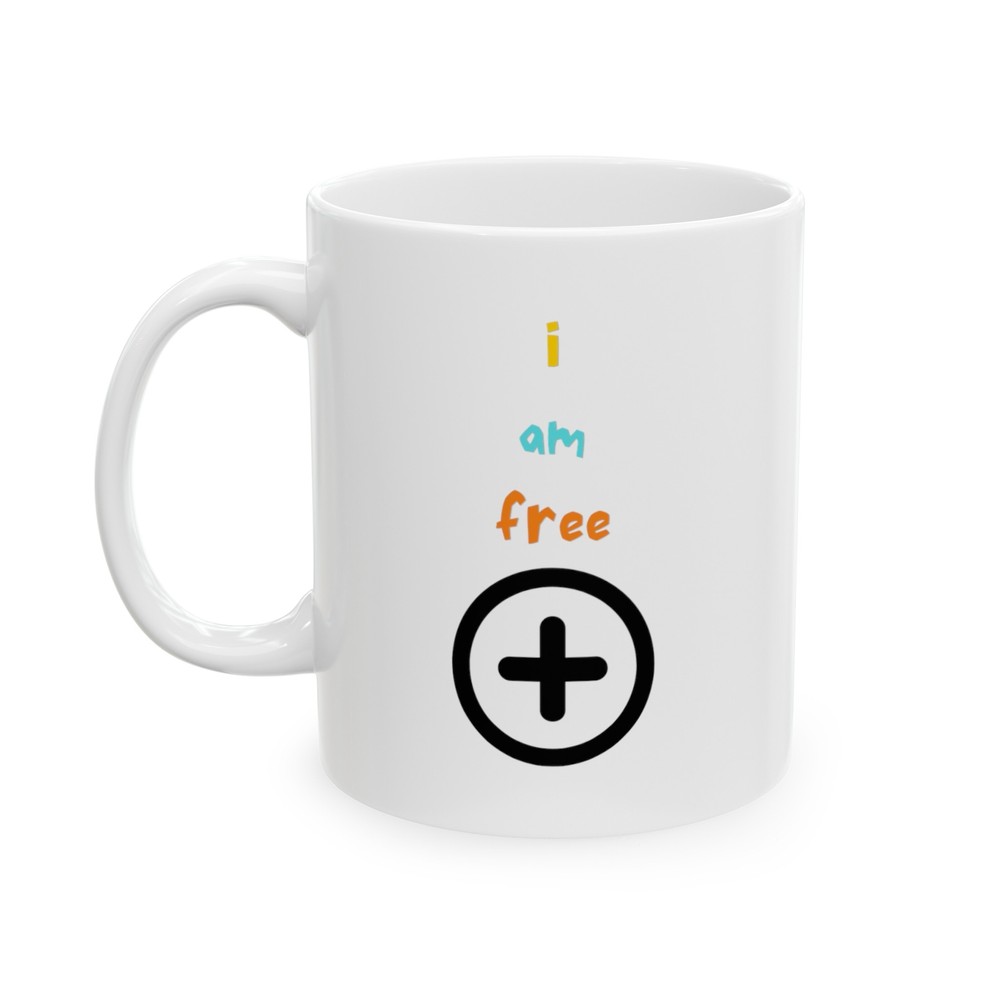 I am free Morning mindset mug 11oz