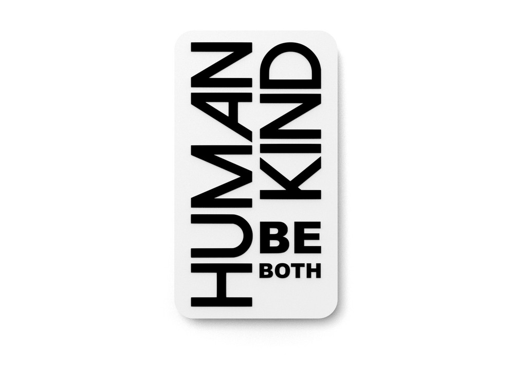 Human Kind Be Both | Funny sign For Home or Office