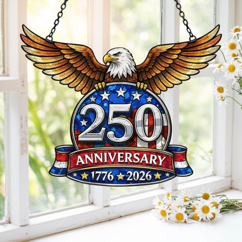 Patriotic 250th Anniversary Eagle Suncatcher Acrylic Window Decor