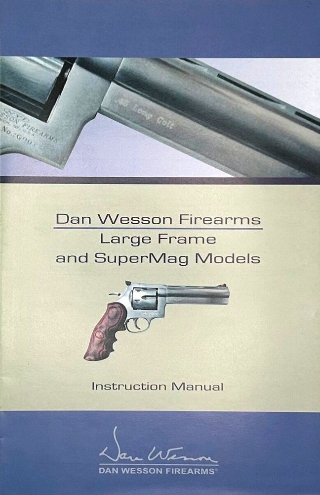 Dan Wesson Large Frame and SuperMag Models: Factory Instruction, Users Manual