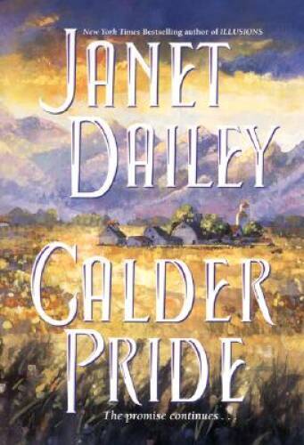 Calder Pride - Hardcover By Dailey, Janet - GOOD