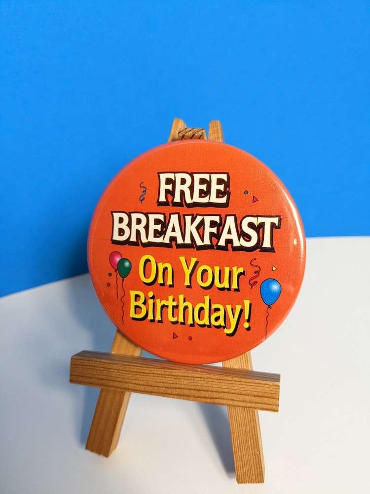 Free Breakfast On Your Birthday Button Restaurant Server Pin pinback 3"