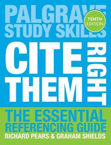 Cite Them Right: The Essential Referencing Guide by Richard Pears, Graham...
