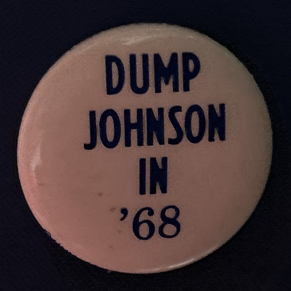 Dump Johnson In ‘68 LBJ 1 1/4” pinback button pin