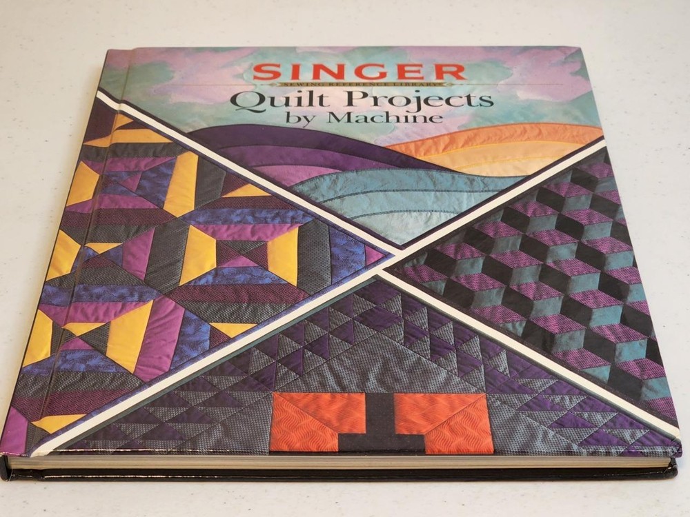 Singer Quilt Projects by Machine (1992 hardcover) Sewing Reference Library