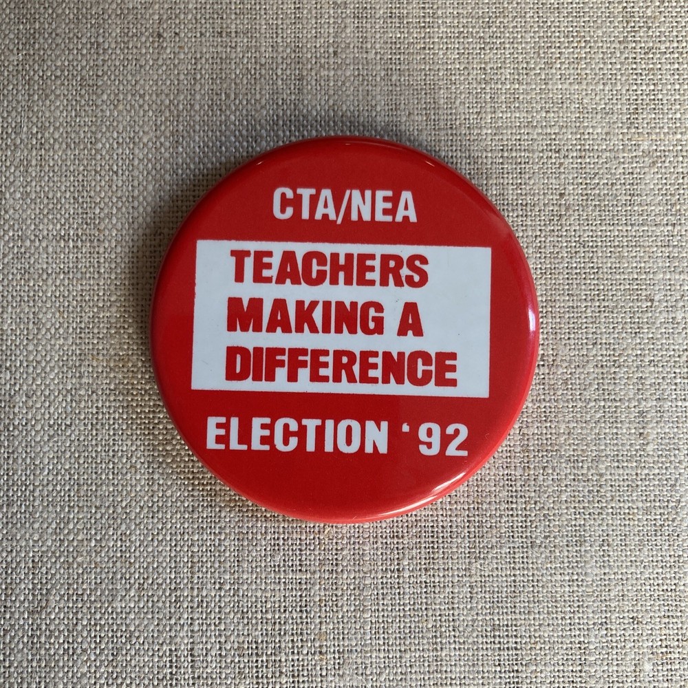 Teachers Making A Difference Election 92 Button Pinback Vintage Union Button