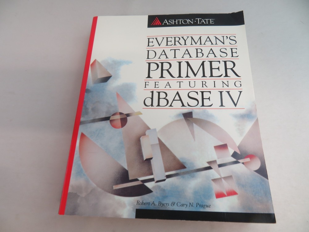 Ashton-Tate Everyman's Database Primer Featuring dBase IV Book