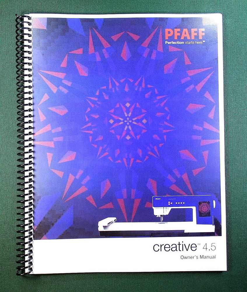Pfaff Creative 4.5 Instruction Manual: Full Color 152 pages & Protective Covers!
