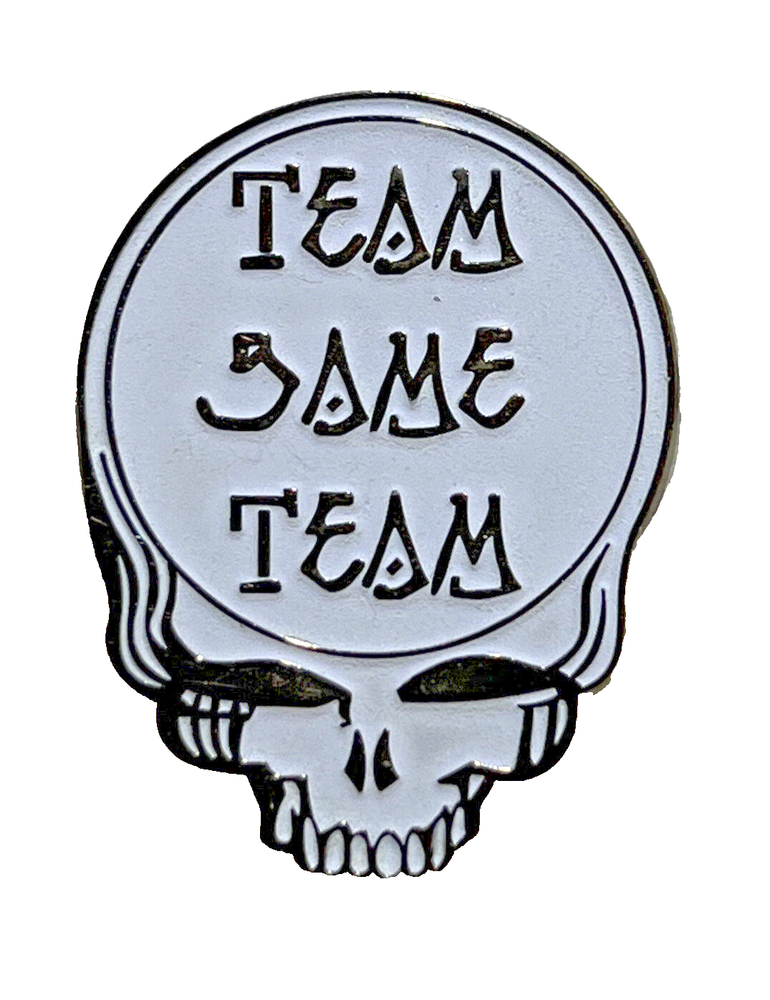 Grateful Dead Pin Team Same Team “The Only Time You Look Down”