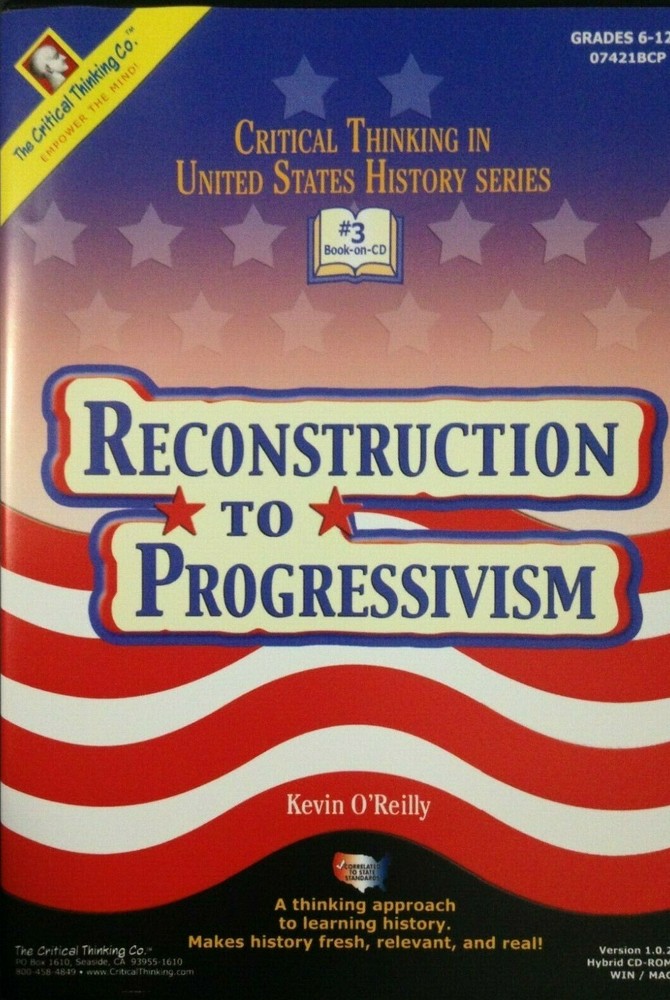 Reconstruction to Progressivism: Critical Thinking in Us History, CD-Rom, 6-12+