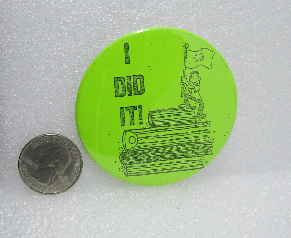 I Did It! 40 Years Button Pin