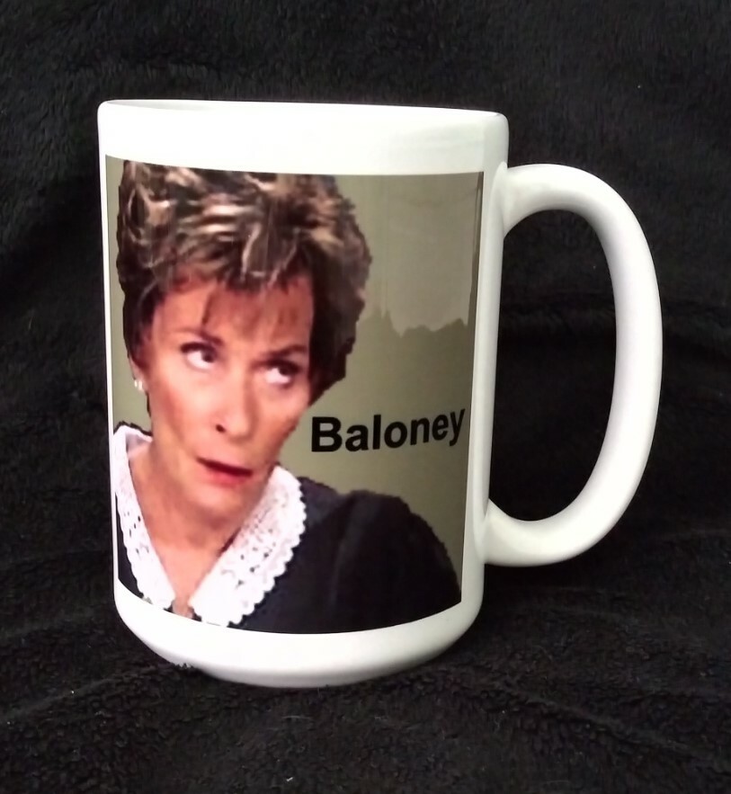 Judge Judy - BALONEY 12 oz Mug-Unique