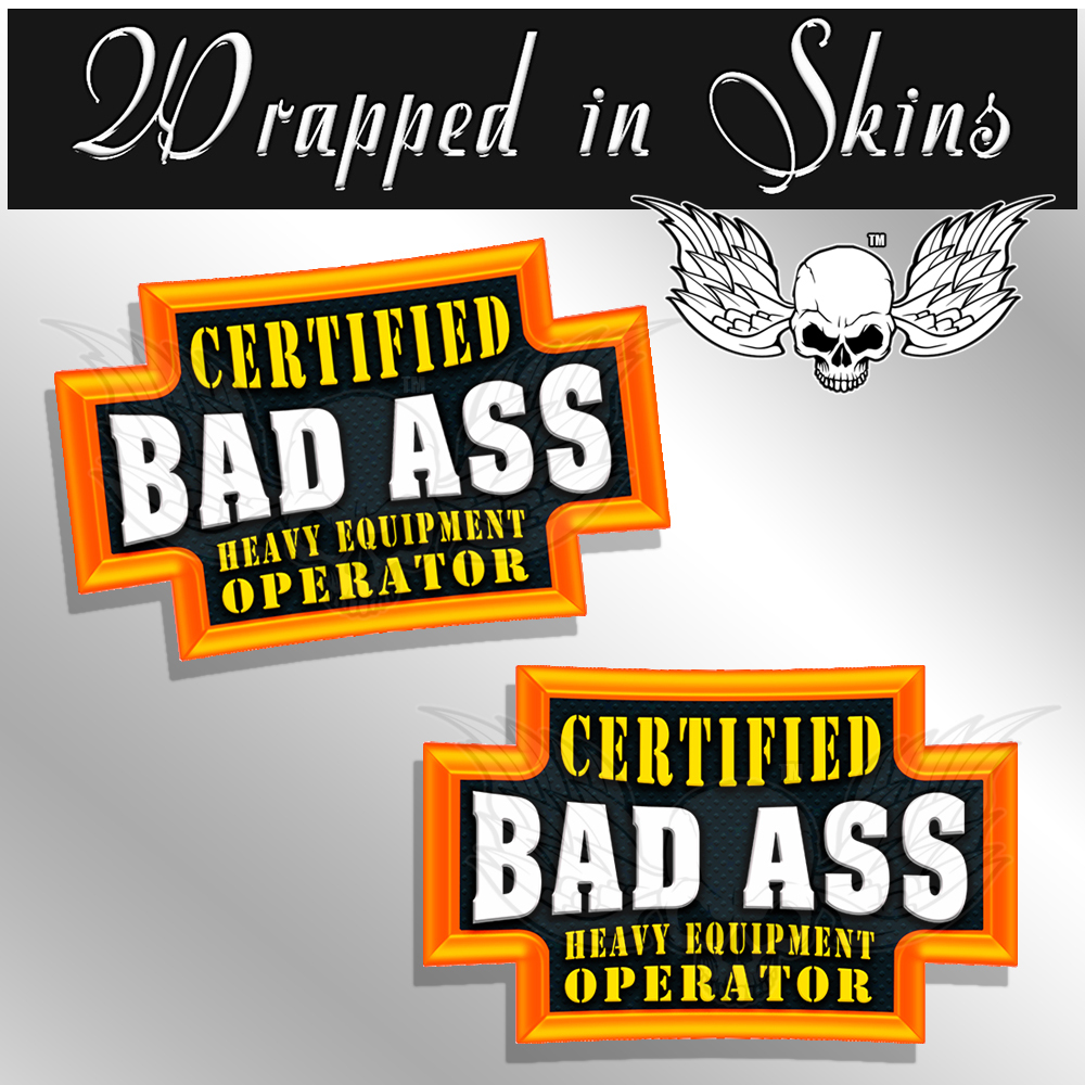 Bad Ass Heavy Equipment OPERATOR Hard Hat Decals Funny Helmet Stickers - 2 PACK