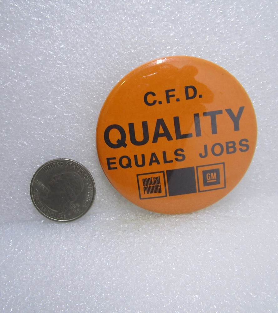 C.F.D. Quality Equals Jobs Button Pin