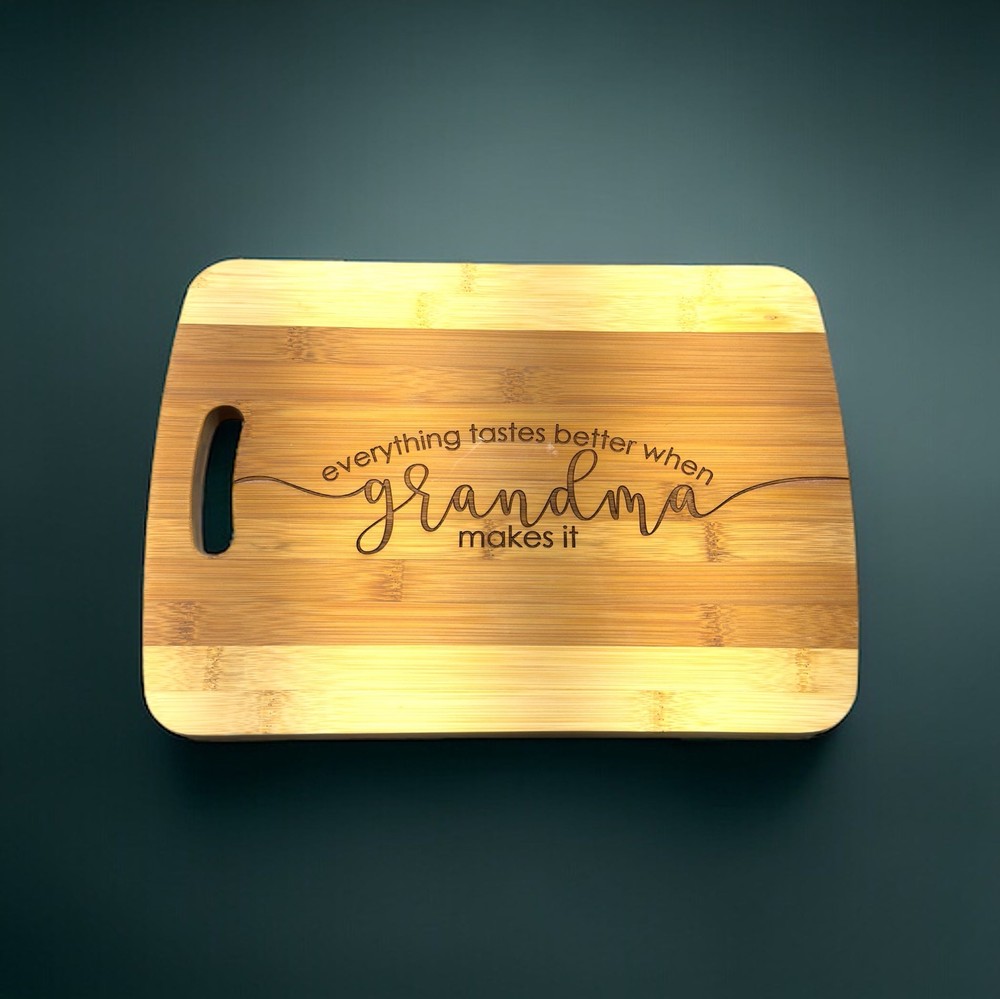 Everything Tastes Better When Grandma Makes It Cutting Board Bamboo
