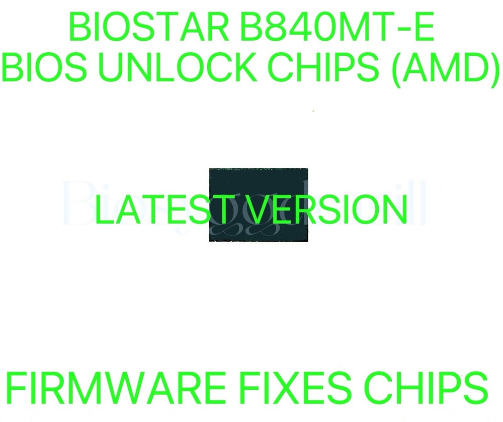 BIOSTAR B840MT-E, NO PASSWORD FIRMWARE FIXES BIOS CHIP LATEST VERSION (AMD)