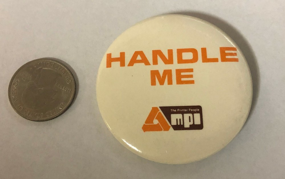 MPI The Printer People - Handle Me Button Pin