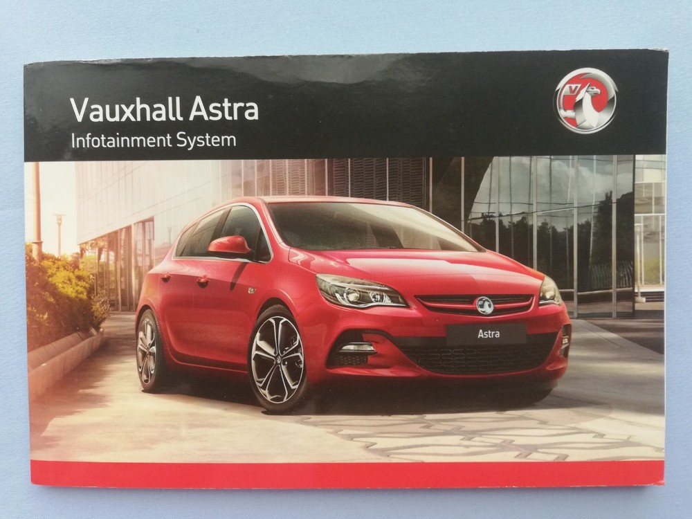 VAUXHALL ASTRA HANDBOOK - OWNERS MANUAL 2012 - 2015