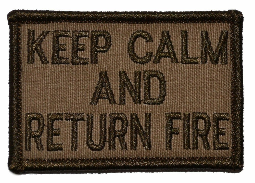 Keep Calm and Return Fire- 3x2 Military/ Patch with Hook Fastener