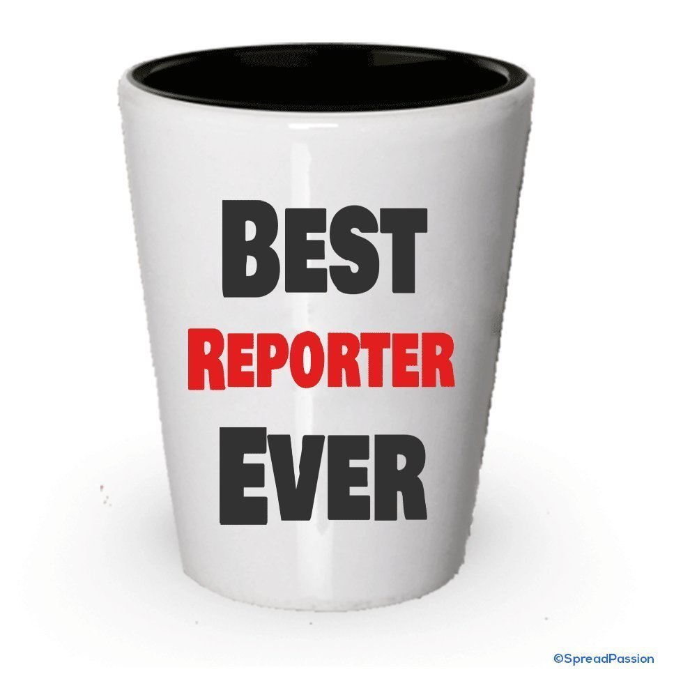 Best Reporter Ever Shot Glass