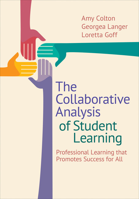 The Collaborative Analysis Of Student Learning: Professional Learning That ...