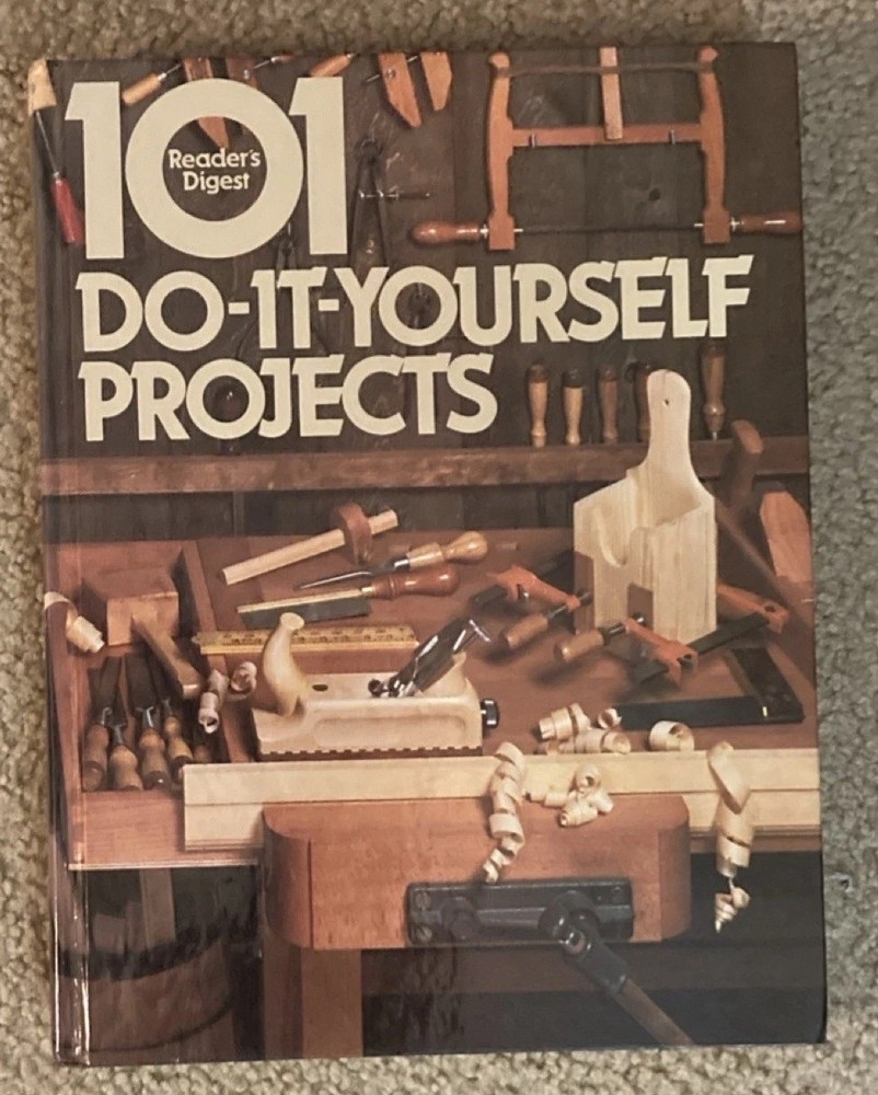 Readers Digest Woodworking Book: 101 Do-It-Yourself Projects