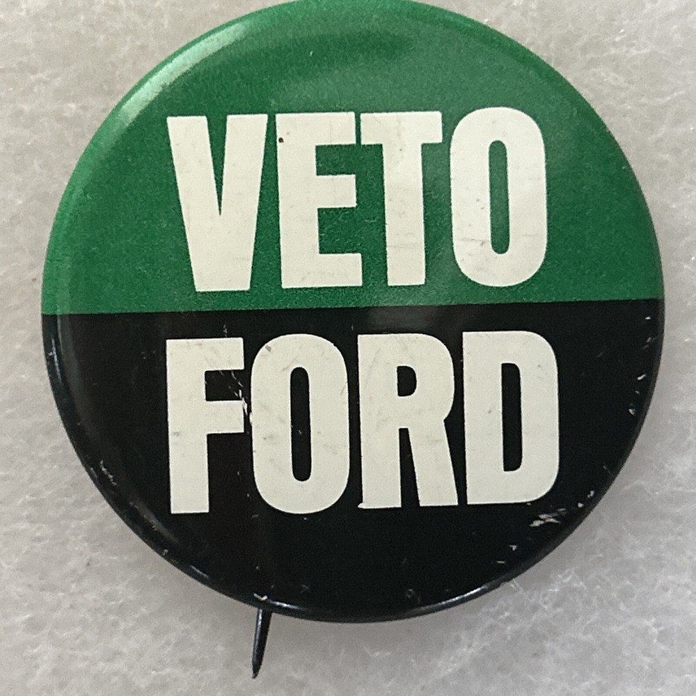 VETO FORD  1 7/8” pinback button pin