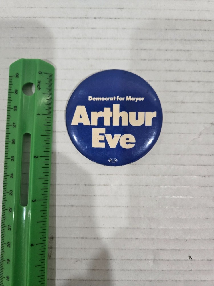 ARTHUR EVE Democrat For Mayor Buffalo New York Button Pin Pinback RARE